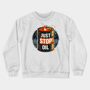 Just Stop Oil Crewneck Sweatshirt